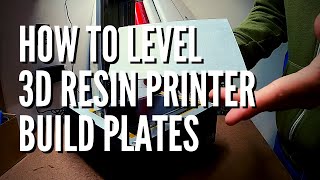 How To Level 3D Resin Printer Build Plate All Brands  Phrozen Sonic Mighty 4K Plate Leveling [upl. by Reyem380]