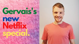 GERVAISS NEW NETFLIX SPECIAL [upl. by Cherlyn]