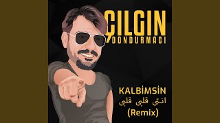 Kalbimsin انتىقلبىقلبى Remix [upl. by Notniuqal]