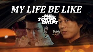 Tokyo Drift  My life be like lyrics Edit [upl. by Victor406]