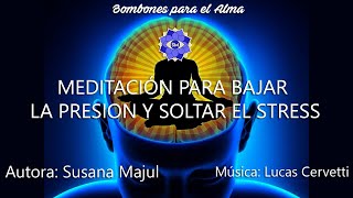 MEDITACIÓN PARA BAJAR LA PRESION Y SOLTAR EL STRESS [upl. by Kelwin209]