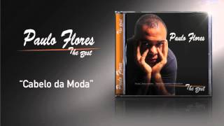 Paulo Flores  Cabelos Da Moda Official Audio 2002 [upl. by Paske631]