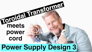 Power Supply Design 3 the Toroidal Transformer [upl. by Nolahs]