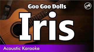 Goo Goo Dolls  Iris SLOW karaoke acoustic [upl. by Enimzzaj462]