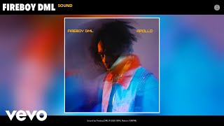 Fireboy DML  Sound Audio [upl. by Jordana778]