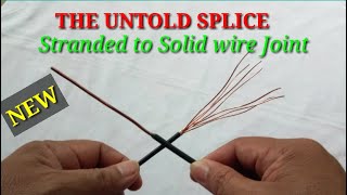 THE UNTOLD SPLICE Solid Wire to Stranded Wire Joint [upl. by Sivrep962]