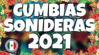 CUMBIAS SONIDERAS 2021 MIX  LA MEJOR MUSICA SONIDERA 2021  ESTRENOS CUMBIA SONIDEROS 2021 [upl. by Ellerred682]