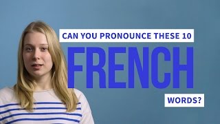 Can You Pronounce These 10 French Words [upl. by Aehsat]