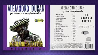 Alejandro Duran y su conjunto  16 Grandes Éxitos Álbum Completo Vallenato [upl. by Aicertal]