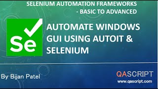 Selenium Automation Framework Tutorial  Automate Windows GUI using AutoIt [upl. by Hajidahk]