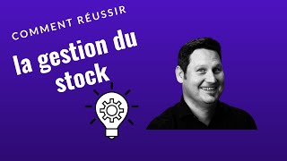 Comment réussir la gestion du stock [upl. by Aihsenet]