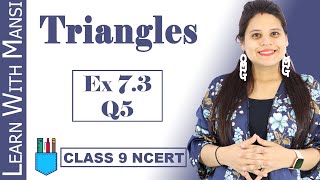 Class 9 Maths  Chapter 7  Exercise 73 Q5  Triangles  NCERT [upl. by Kaz]