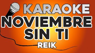 KARAOKE Noviembre Sin Ti  Reik [upl. by Wilbur]