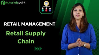 Retail Management  Retail Supply Chain  Tutorialspoint [upl. by Pippa151]