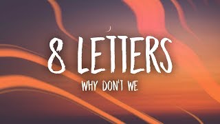 Why Dont We  8 Letters Lyrics [upl. by Ambler]