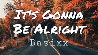 Basixx  Its Gonna Be Alright ft Easton Lyrics [upl. by Noli]