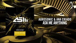 Aurosonic amp Ana Criado  Ask Me Anything FULL [upl. by Marelda]