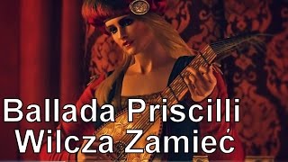 Pieśń Priscilli  quotWilcza Zamiećquot Wiedźmin III Dziki Gon Soundtrack  tekst [upl. by Rurik635]