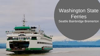 Washington State Ferries Seattle  Bainbridge Island  Bremerton [upl. by Wyon]