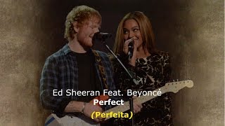 ▄▀ Perfect  Ed Sheeran Feat Beyoncé Legendado  Tradução ▀▄ [upl. by Porter]