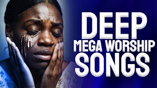 Deep worship Songs for breakthrough Nigerian Gospel Music  Early Morning Worship Songs 2025 [upl. by Akcirderf169]