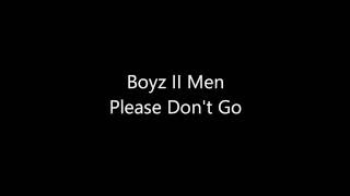 Boyz II Men  Please Dont Go Lyrics [upl. by Conant578]