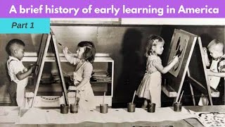 A Brief History of Early Learning  Part 1  NO SMALL MATTER a film about early childhood [upl. by Ateekal]