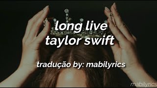 taylor swift  long live traduçãolegendado [upl. by Enneira]