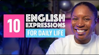 10 USEFUL ENGLISH EXPRESSIONS FOR DAILY LIFE [upl. by Ecirpak650]