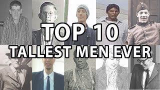 The Top 10 Tallest Humans Ever [upl. by Hamimej]