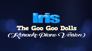 IRIS  The Goo Goo Dolls KARAOKE PIANO VERSION [upl. by Pattison]