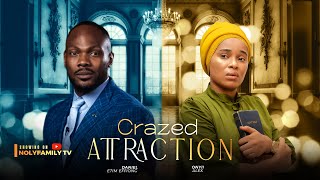 CRAZED ATTRACTION  Daniel Etim Effiong Onyii Alex 2025 Nollywood Full Movie [upl. by Coumas971]