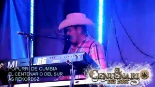 POPURRI DE CUMBIAEL CENTENARIO DEL SUR EN VIVO 2015 [upl. by Scibert]