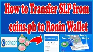 How to Transfer SLP from coinsph to Ronin Wallet [upl. by Chapland]