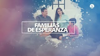 FAMILIAS DE ESPERANZA  SEMANA DE LA FAMILIA [upl. by Xet802]