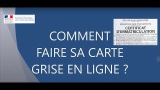 COMMENT FAIRE SA CARTE GRISE  ANTS 2018 [upl. by Acus]