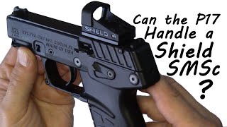 Can the KelTec P17 Handle a Shield SMSc Micro Red Dot [upl. by Alban]