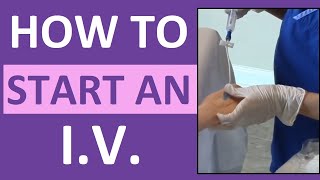 How to Start an IV  Intravenous Insertion for Nurses [upl. by Kimura606]