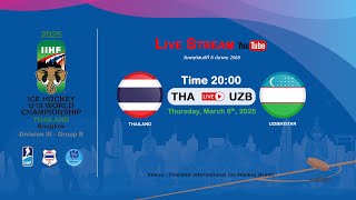 Thailand VS Uzbekistan  2025 IIHF Ice Hockey U18 World Championship Division III Group B [upl. by Missy205]