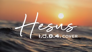 HESUS  IDO4 Cover Praise and Worship with Lyrics [upl. by Natsirhc]