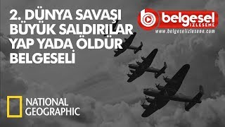 II Dünya Savaşı Büyük Saldırılar Belgeseli  Türkçe Dublaj [upl. by Daub]