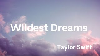 Wildest Dreams  Taylor Swift [upl. by Hersh]