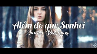 Além do que Sonhei  Luana Rodrigues Letra [upl. by Ruella]