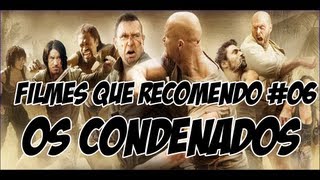 FILMES QUE RECOMENDO 06  Os Condenados [upl. by Sapphera80]