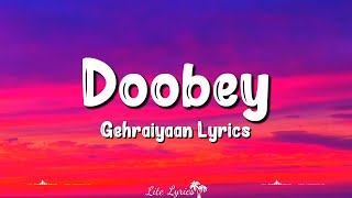 Doobey Lyrics  Gehraiyaan  Deepika Padukone Siddhant Lothika [upl. by Seibold]