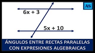 ÁNGULOS ENTRE PARALELAS CON EXPRESIONES ALGEBRAICAS [upl. by Flanigan]