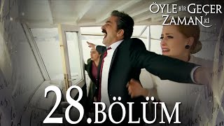 Öyle Bir Geçer Zaman Ki 28 Bölüm  Full Bölüm [upl. by Steffi]