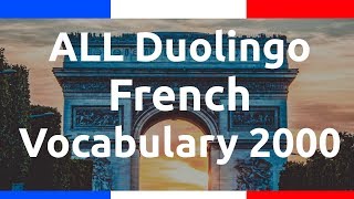 Learn ALL Duolingo French Vocabulary 2000  Alpha [upl. by Nayek]