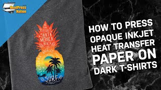 How to Press Opaque Inkjet Heat Transfer Paper on Dark TShirts [upl. by Erde]