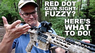 Red Dot Sight Fuzzy Heres What to Do [upl. by Hpesoy]